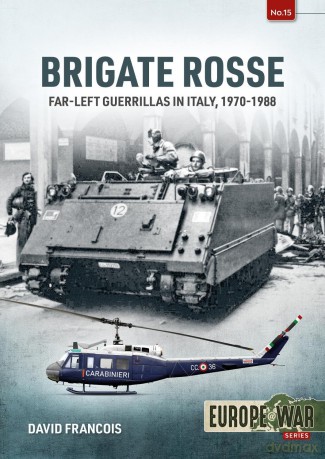 Brigate Rosse: Far-left Guerillas in Italy, 1970-1988 (Europe@War) - David Francois [KSIĄŻKA]