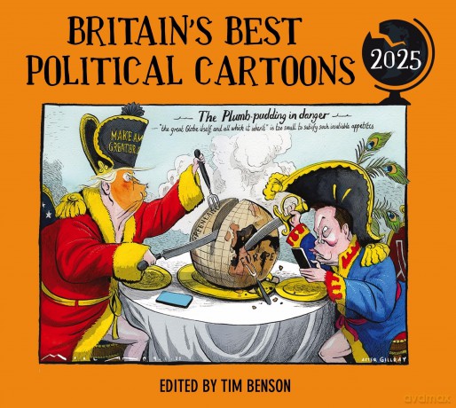 Britain's Best Political Cartoons 2025: The hilariously funny anthology and annual institution - Tim Benson [KOMIKS]