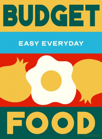 Budget Food: 180 simple triple-tested recipes (Easy Everyday) [KSIĄŻKA]