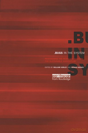 Bugs in the System: Redesigning the Pesticide Industry for Sustainable Agriculture - William Vorley [KSIĄŻKA]