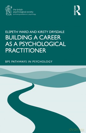 Building a Career as a Psychological Practitioner (BPS Pathways in Psychology Series) - Elspeth Ward [KSIĄŻKA]