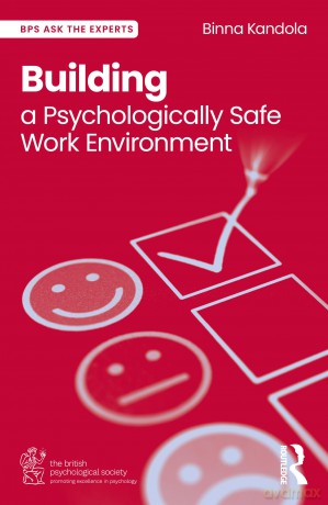 Building a Psychologically Safe Work Environment (BPS Ask The Experts in Psychology Series) - Binna Kandola [KSIĄŻKA]