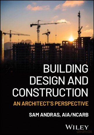 Building Design and Construction: An Architect's Perspective - Sam Andras [KSIĄŻKA]