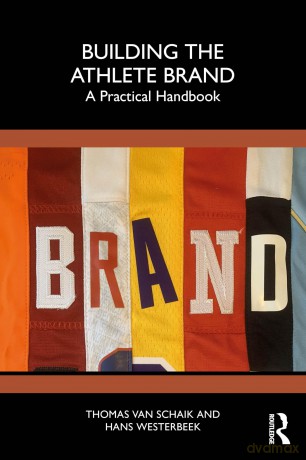 Building the Athlete Brand: A Practical Handbook - Thomas van Schaik [KSIĄŻKA]