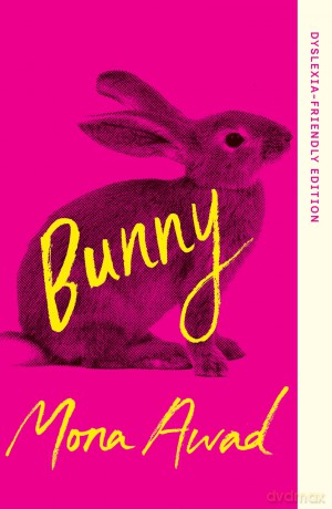 Bunny: Dyslexia-friendly Edition - Mona Awad [KSIĄŻKA]