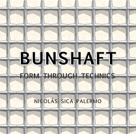 Bunshaft: Form Through Technics - Nicolás Sica Palermo [KSIĄŻKA]