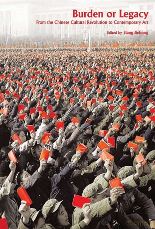 Burden or Legacy: From the Chinese Cultural Revolution to Contemporary Art - Jiehong Jiang [KSIĄŻKA]