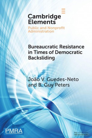 Bureaucratic Resistance in Times of Democratic Backsliding (Elements in Public and Nonprofit Administration) - Joao V. Guedes-Neto [KSIĄŻKA]