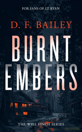 Burnt Embers: A Will Finch Mystery Thriller: 8 - D.F. Bailey [KSIĄŻKA]