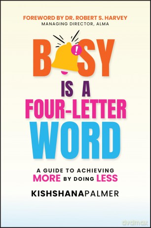 Busy Is a Four-Letter Word: A Guide to Achieving More by Doing Less - Kishshana Palmer [KSIĄŻKA]