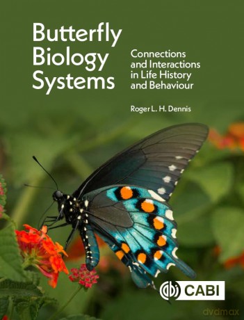 Butterfly Biology Systems: Connections and Interactions in Life History and Behaviour - Professor Roger L H Dennis [KSIĄŻKA]