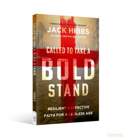 Called to Take a Bold Stand: Resilient and Effective Faith for a Godless Age - Jack Hibbs [KSIĄŻKA]