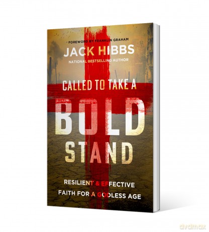 Called to Take a Bold Stand: Resilient and Effective Faith for a Godless Age - Jack Hibbs [KSIĄŻKA]
