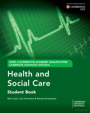 Cambridge Advanced National (AAQ) in Health and Social Care Student Book - Sian Lavers [KSIĄŻKA]