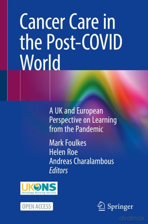 Cancer Care in the Post-COVID World: A UK and European Perspective on Learning from the Pandemic - Mark Foulkes [KSIĄŻKA]