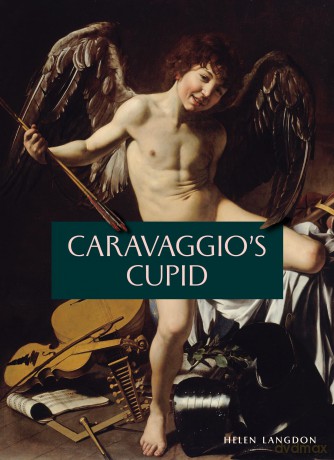 Caravaggio's Cupid - Helen Langdon [KSIĄŻKA]