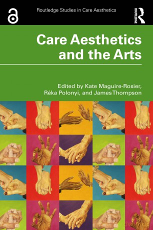 Care Aesthetics and the Arts (Routledge Studies in Care Aesthetics) - Kate Maguire-Rosier [KSIĄŻKA]