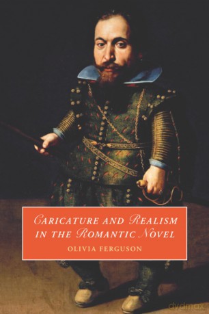 Caricature and Realism in the Romantic Novel (Cambridge Studies in Romanticism, Series Number 148) - Olivia Ferguson [KSIĄŻKA]