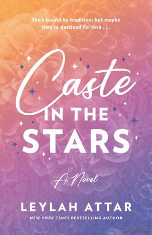 Caste in the Stars: A Novel - Attar Leylah [KSIĄŻKA]
