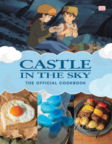 Castle in the Sky: The Official Cookbook - Studio Ghibli [KOMIKS]