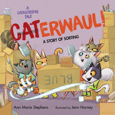 CATerwaul! (A Catastrophe Tale) - Ann Marie Stephens [KSIĄŻKA]