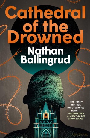 Cathedral of the Drowned: 2 (The Lunar Gothic Trilogy) - Nathan Ballingrud [KSIĄŻKA]