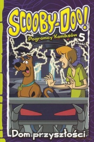 Scooby-Doo. Pogromcy komiksów cz. 5. Dom przyszłości [KSIĄŻKA]