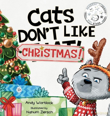 Cats Don't Like Christmas!: A Hilarious Holiday Children's Book for Kids Ages 3-7: 2 - Andy Wortlock [KSIĄŻKA]