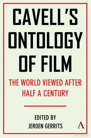Cavell's Ontology of Film: 'The World Viewed' After Half a Century: 1 (Anthem Film and Culture, 1) - Jeroen Gerrits [KSIĄŻKA]