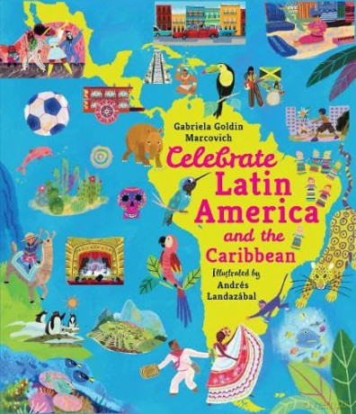 Celebrate Latin America and the Caribbean (Adventures Around the World, 3) - Gabriela Goldin Marcovich [KSIĄŻKA]