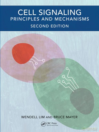 Cell Signaling, 2nd edition: Principles and Mechanisms - Wendell A. Lim [KSIĄŻKA]