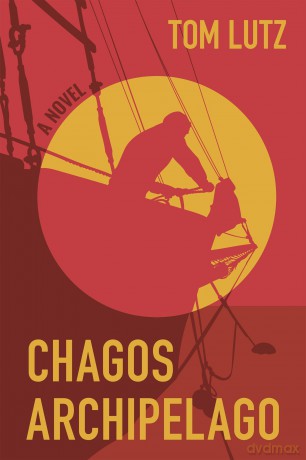 Chagos Archipelago: A Novel - Tom Lutz [KSIĄŻKA]