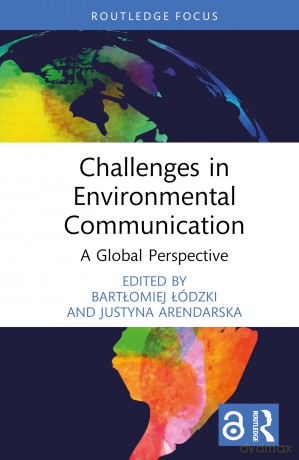 Challenges in Environmental Communication: A Global Perspective (Routledge Focus on Communication Studies) - Bartłomiej Łódzki [KSIĄŻKA]