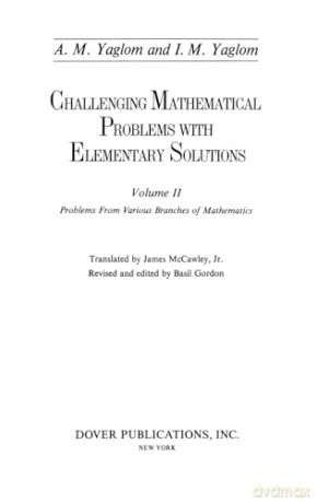 Challenging Mathematical Problems with Elementary Solutions, Vol. II: Volume 2 (Dover Books on MaTHEMA 1.4tics) - A. M. Yaglom [KSIĄŻKA]