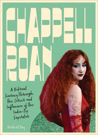 Chappell Roan: A Vibrant Journey Through the Career and Influence of the Indie-Pop Superstar (Fierce and Fearless) - Harbert Day [KSIĄŻKA]