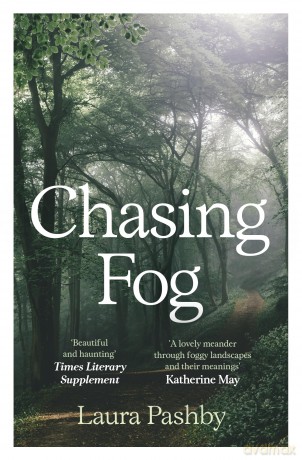 Chasing Fog: Finding Enchantment in a Cloud - Laura Pashby [KSIĄŻKA]