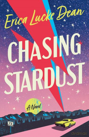 Chasing Stardust: A Novel - Erica Lucke Dean [KSIĄŻKA]