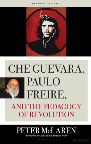 Che Guevara, Paulo Freire, and the Pedagogy of Revolution, Classics Edition (Culture and Education Series) - Peter McLaren [KSIĄŻKA]