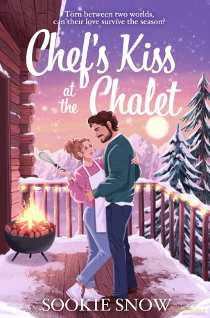 Chef's Kiss at the Chalet: Deliciously cosy festive romance as two worlds collide - Sookie Snow [KSIĄŻKA]