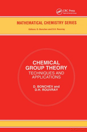 Chemical Group Theory: Techniques and Applications: 4 (Mathematical Chemistry,) - D. Bonchev [KSIĄŻKA]
