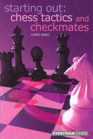 Chess Tactics and Checkmates (Starting Out Series) - Chris Ward [KSIĄŻKA]