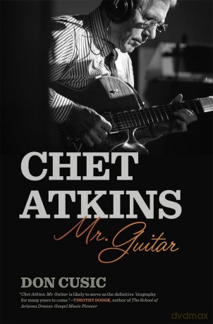 Chet Atkins: Mr. Guitar (Music of the American South) - Don Cusic [KSIĄŻKA]