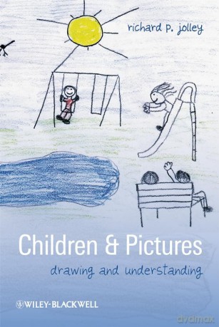 Children and Pictures: Drawing and Understanding (Understanding Children's Worlds) - Richard P. Jolley [KSIĄŻKA]