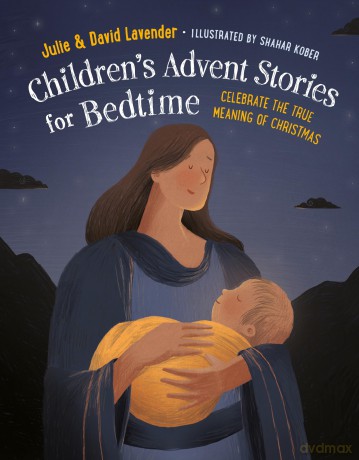 Childrens Advent Stories for Bedtime (Fully Illustrated): Celebrate the True Meaning of Christmas - Julie Lavender [KSIĄŻKA]