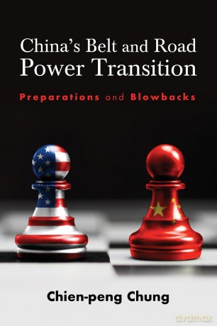 China's Belt and Road Power Transition: Preparations and Blowbacks (SUNY series, James N. Rosenau series in Global Politics) - Chien-peng (C. P.) Chung [KSIĄŻKA]