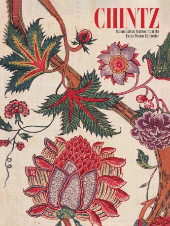 Chintz: Indian Cotton Textiles from the Karun Thakar Collection - Karun Thakar [KSIĄŻKA]