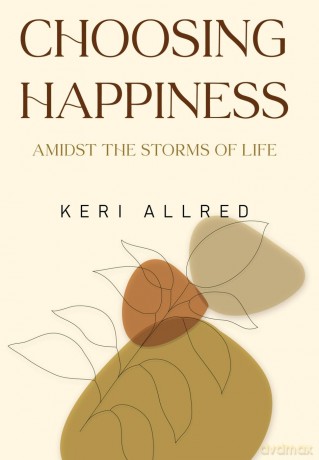 Choosing Happiness: Amidst the Storms of Life - Keri Allred [KSIĄŻKA]