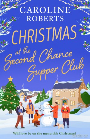 Christmas at The Second Chance Supper Club: An uplifting, heart-warming festive novel about community and later-in-life romance, perfect for winter 2026!: Book 2 - Caroline Roberts [KSIĄŻKA]