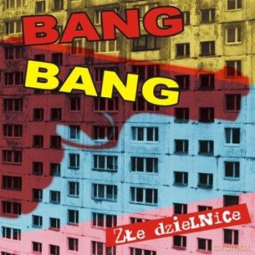 Bang Bang: Złe Dzielnice [CD]