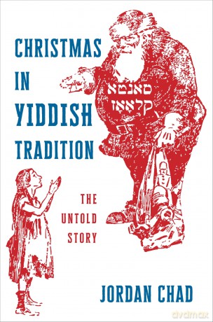 Christmas in Yiddish Tradition: The Untold Story - Jordan Chad [KSIĄŻKA]